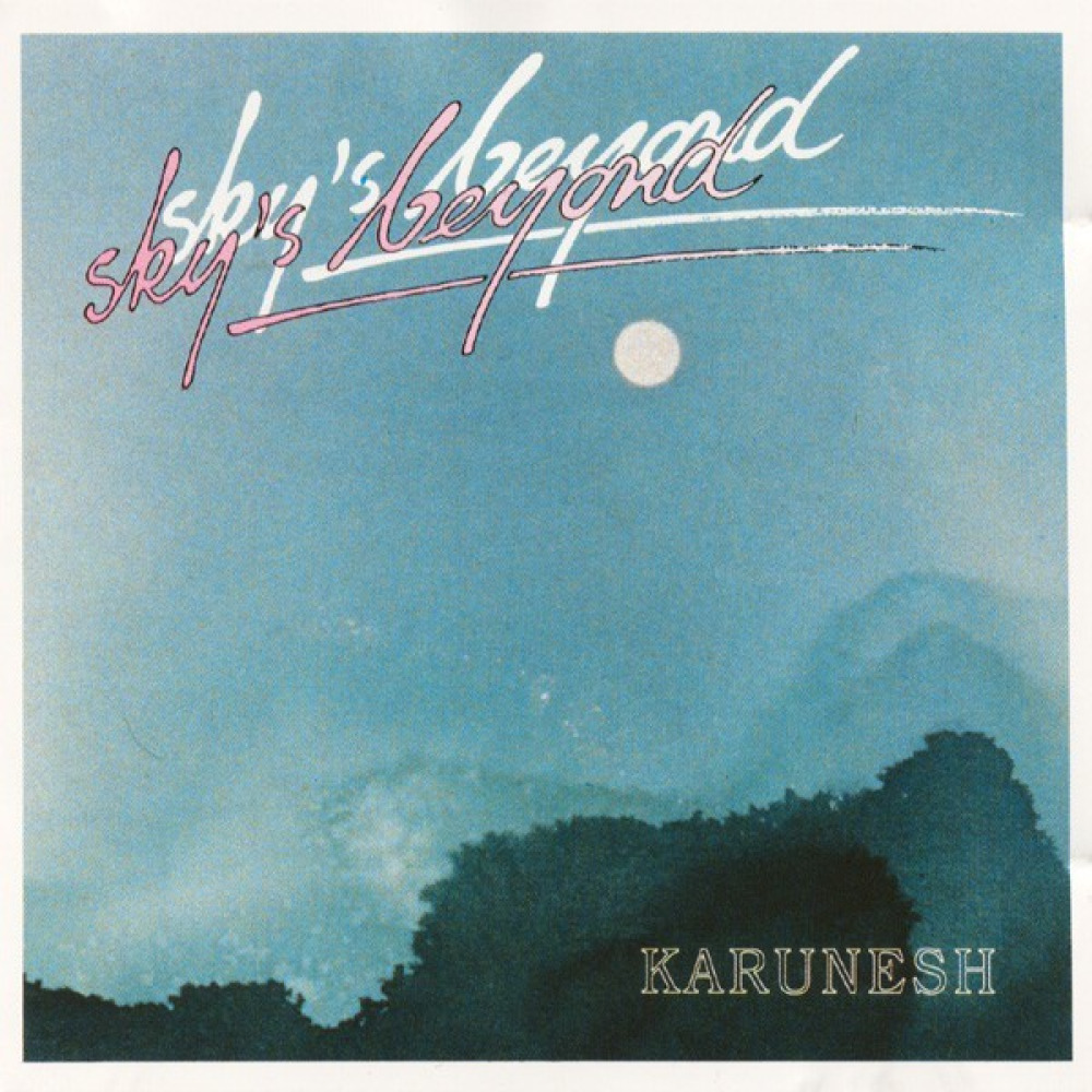 Карунеш слушать. Karunesh - Sky's Beyond. Карунеш альбомы. Карунеш дискография. Фото альбомы карунеш.