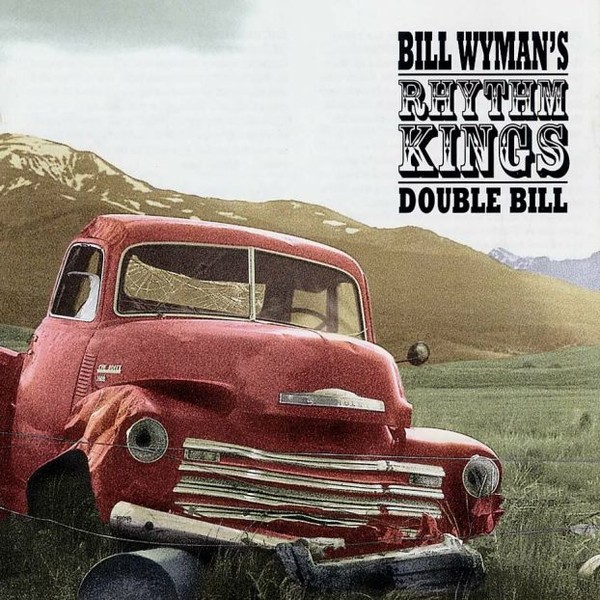 Bill Wyman’s Rhythm Kings - 2001 - Double Bill